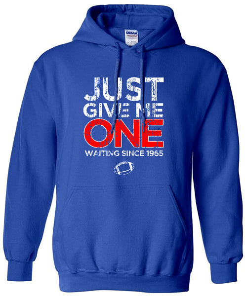 Just Give Me One - Hoodie