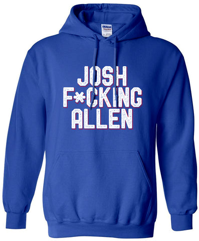Josh F*cking Allen - Hoodie