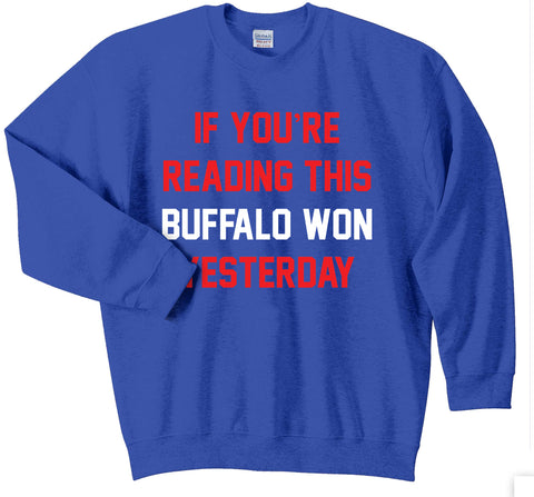 Buffalo Won Yesterday - Crew Neck Sweatshirt
