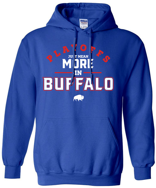 Playoffs Just Mean More in Buffalo - Hoodie