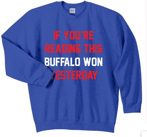 Buffalo Won Yesterday - Crew Neck Sweatshirt
