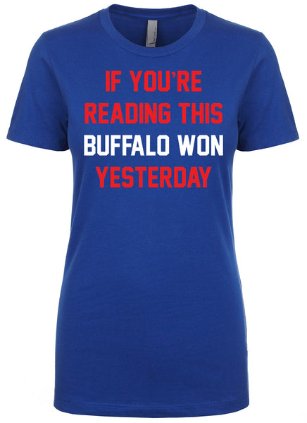 Buffalo Won Yesterday -  Ladies Fitted crew neck
